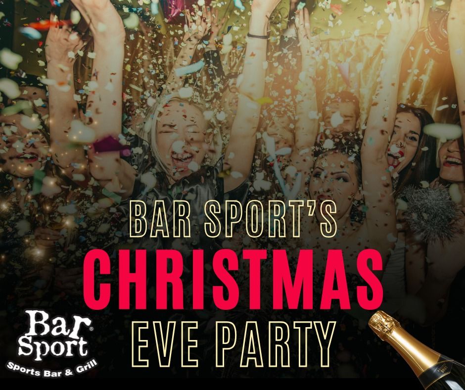 \ud83c\udf85Bar Sport\u2019s Annual Christmas Eve Party \ud83c\udf89\ud83c\udf84