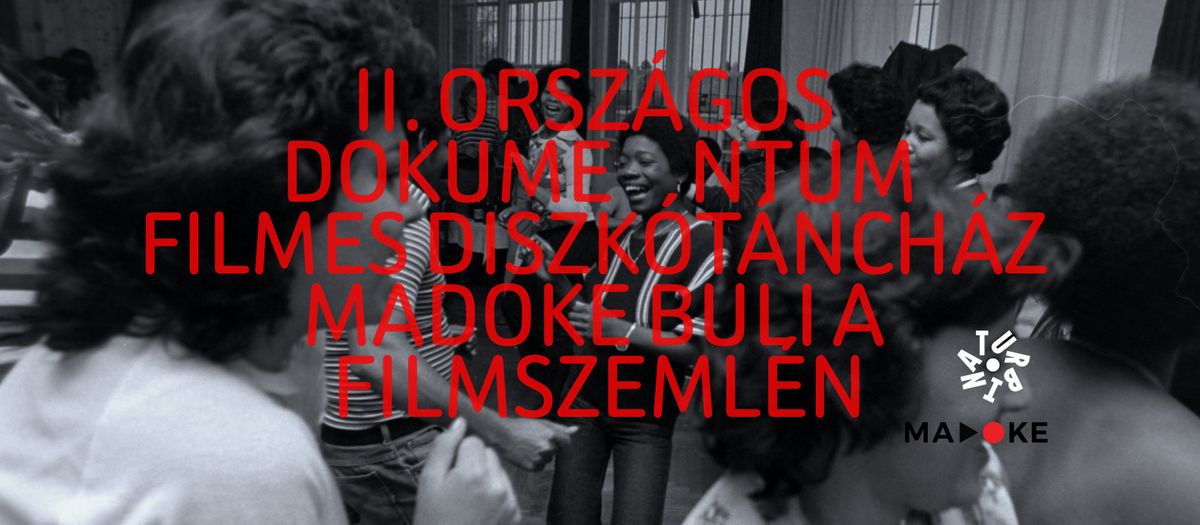 II. ORSZ\u00c1GOS DOKUMENTUMFILMES DISZK\u00d3T\u00c1NCH\u00c1Z - MADOKE BULI A FILMESZEML\u00c9N - DOKSI \u00dcNNEP MINDENKINEK