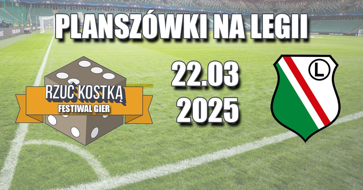 Rzuc Kostk\u0105 - Plansz\u00f3wki na Legii | 22 marca 2025