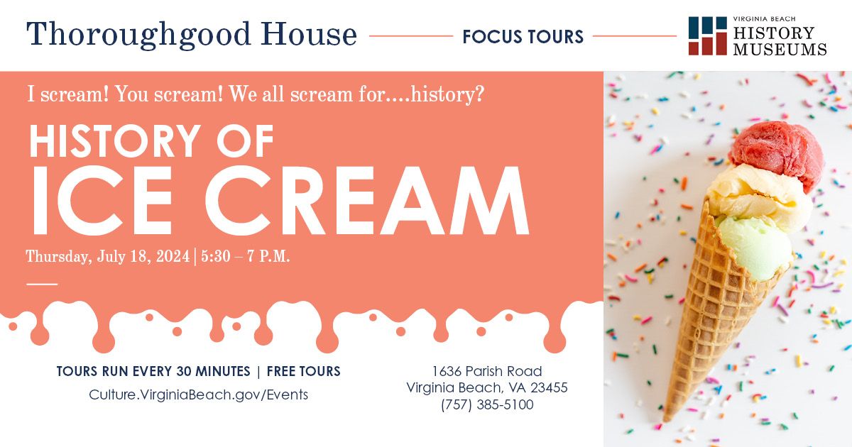 Thoroughgood House Focus Tours: History of Ice Cream (FREE)