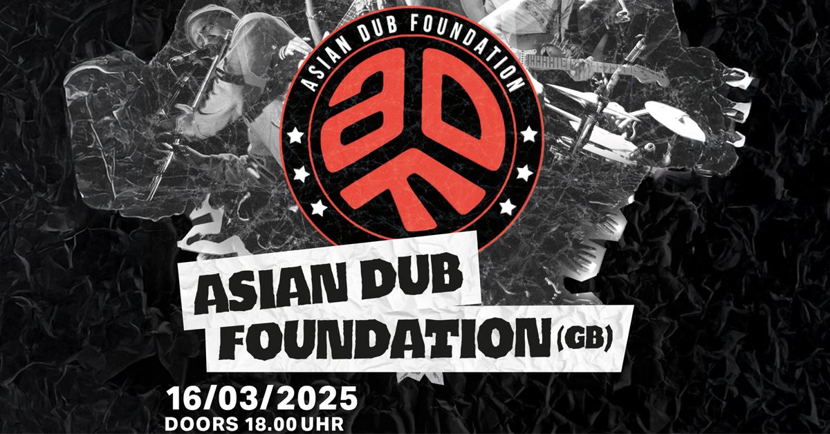 ASIAN DUB FOUNDATION 30TH ANNIVERSARY TOUR