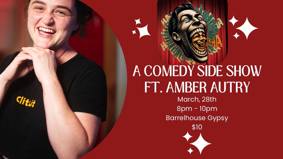 A Comedy Side Show ft. Amber Autry