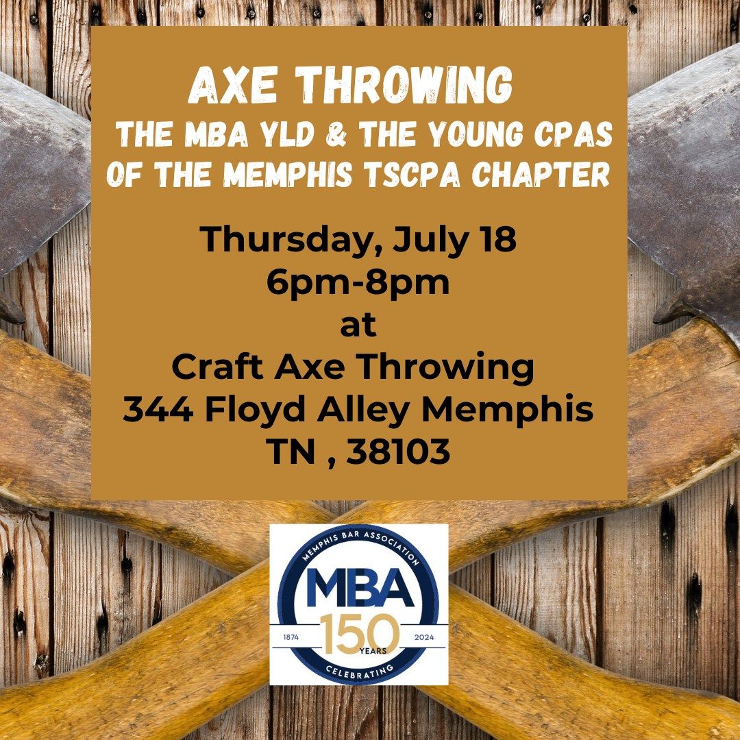 Axe Throwing with the MBA YLD & the Young CPAs of the Memphis TSCPA Chapter