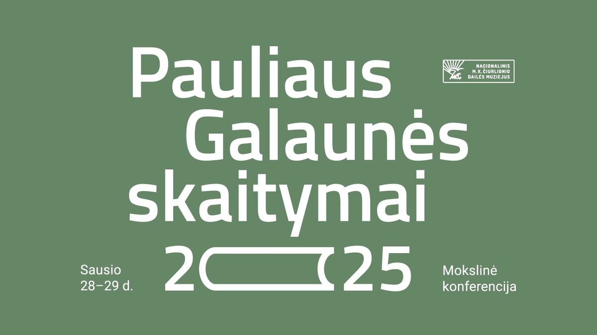 KONFERENCIJA \u201ePAULIAUS GALAUN\u0116S SKAITYMAI 2025\u201c