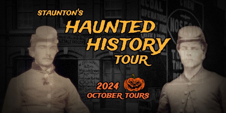 STAUNTON'S HAUNTED HISTORY TOUR -- OCTOBER TOURS