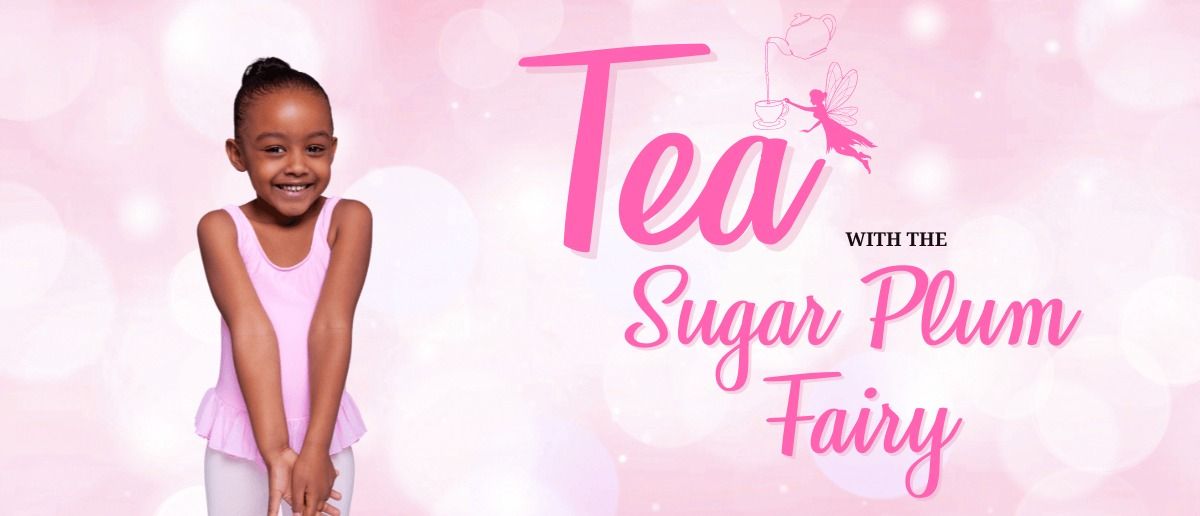 Tea with The Sugar Plum Fairy