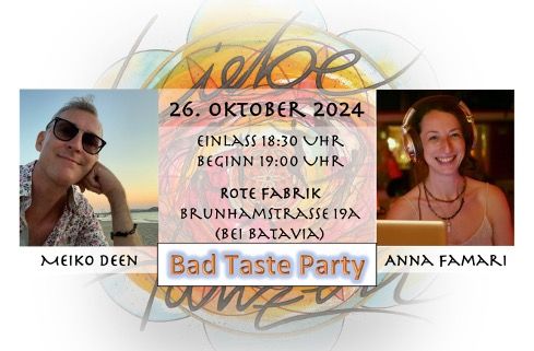 BAD TASTE PARTY @ Liebe tanzen M\u00fcnchen