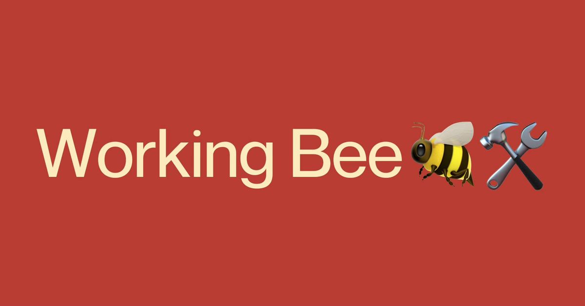 WORKING BEE