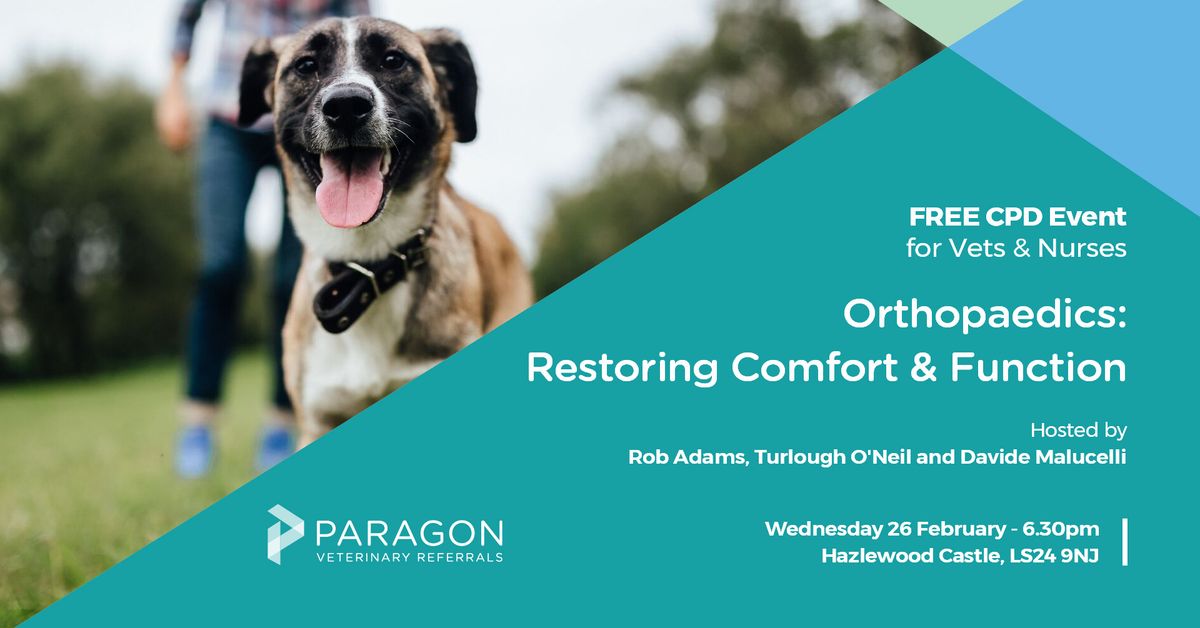 NOW FULLY BOOKED  - CPD: Restoring comfort and function: An orthopaedics evening for vets and nurses