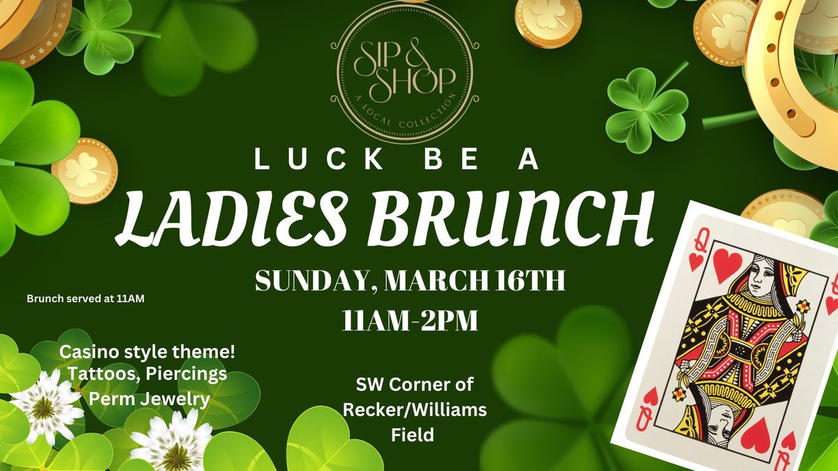 Luck Be A Ladies Brunch at Sip & Shop