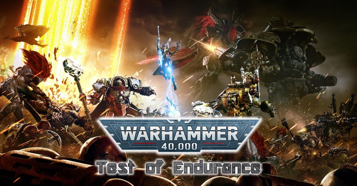 Warhammer 40K - Test of Endurance