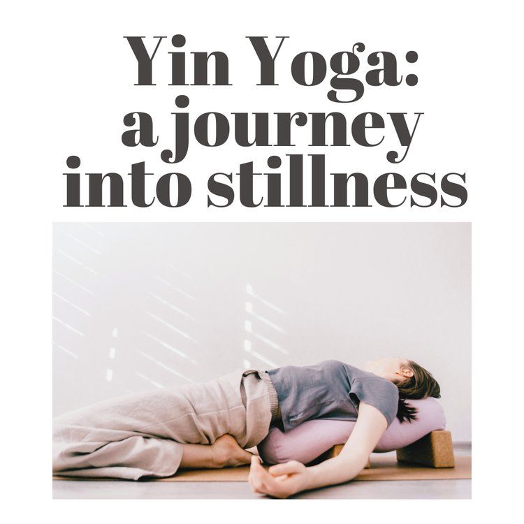 Yin Yoga: Journey into Stillness