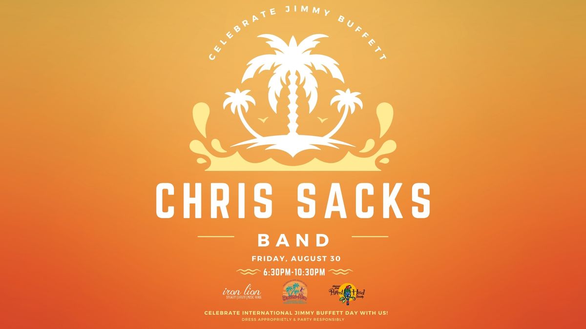 Live Music with Chris Sacks Band - Celebrate Jimmy Buffett Night!!