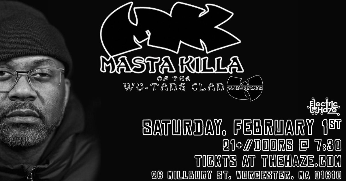 2\/1 * Masta Killa of Wu-Tang Clan at Electric Haze