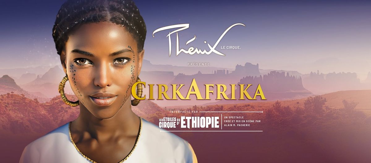 CirkAfrika par Les Etoiles du Cirque d\u2019\u00c9thiopie \u00e0 RENNES