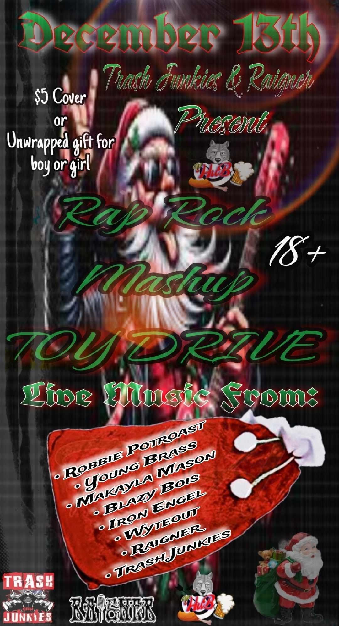 Trash Junkies & Jayson Raigner's rOcK rap mAsH Up Toy Drive!! $5@the door Friday Dec. 13th The Hub 