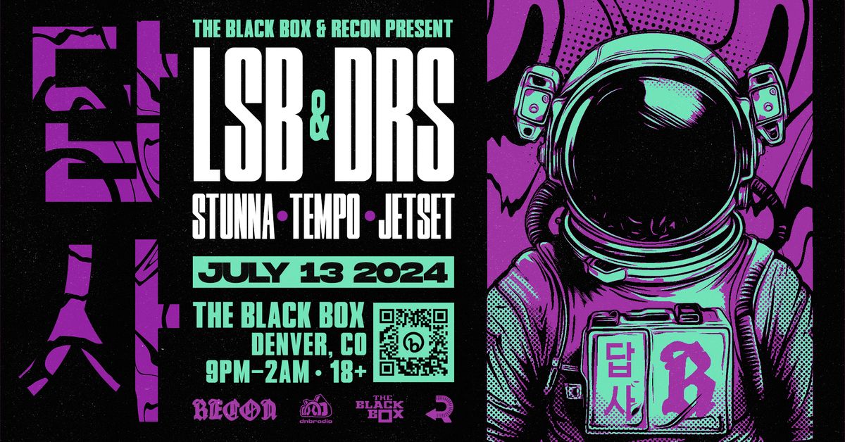 The Black Box & Recon present: LSB & DRS w\/ Stunna, Tempo, Jetset