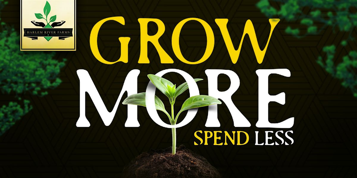 Grow More, Spend Less Series - # 10