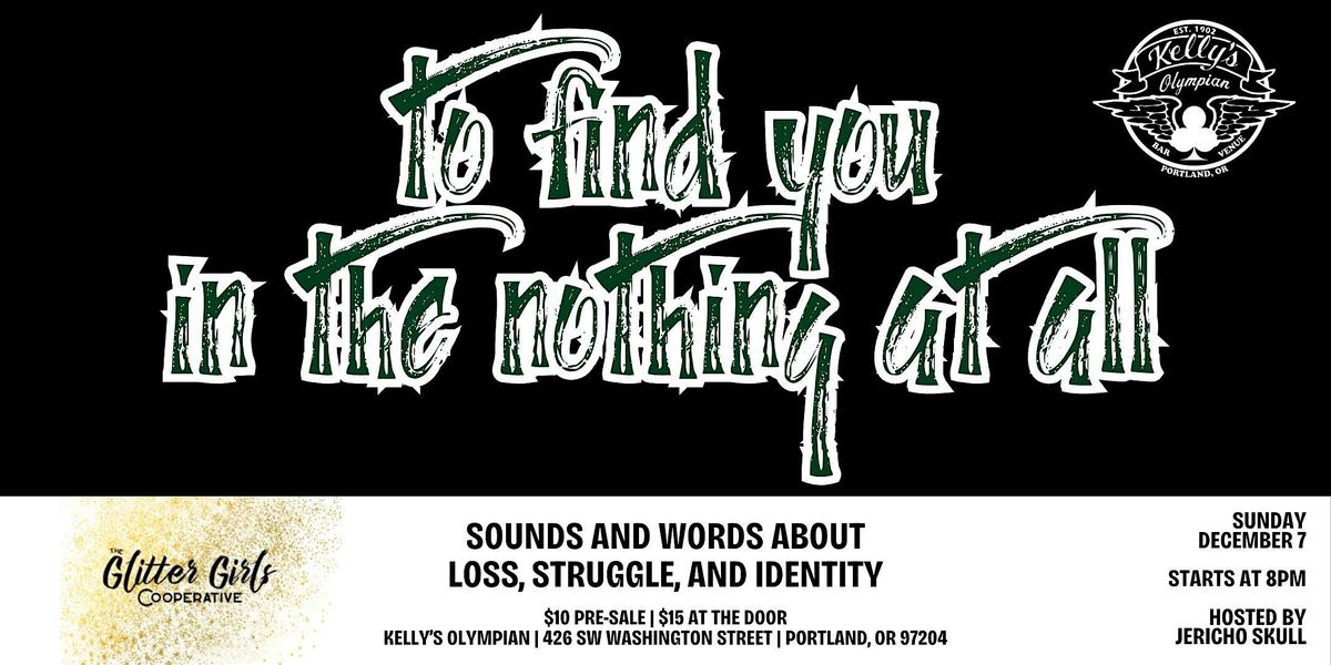 THE GLITTER GIRLS COOPERATIVE PRESENTS : to find you in the nothing at all