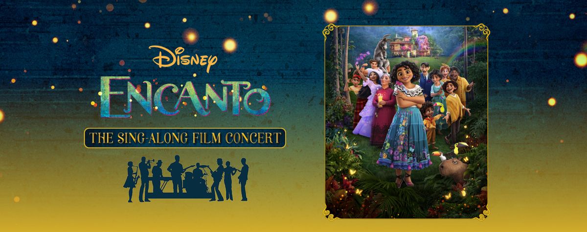 Encanto: The Sing Along Film Concert - Santa Barbara