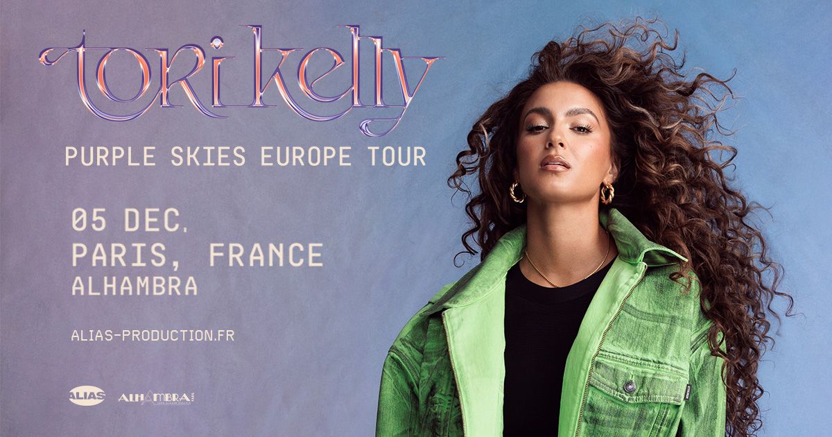 (COMPLET) TORI KELLY \u2022 Paris - Alhambra \u2022 5 d\u00e9cembre 2024