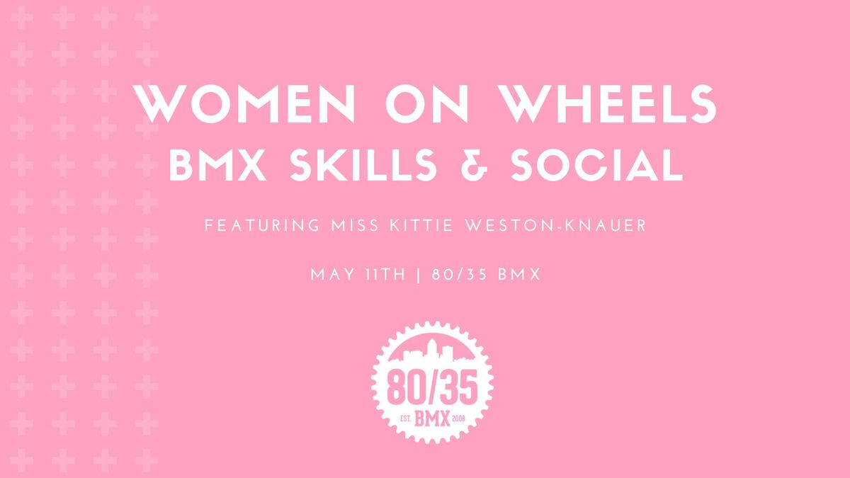 Women on Wheels at 80\/35 BMX