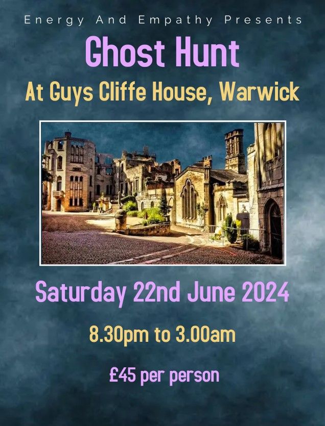 Ghost Hunt At Guys Cliffe House, Warwick