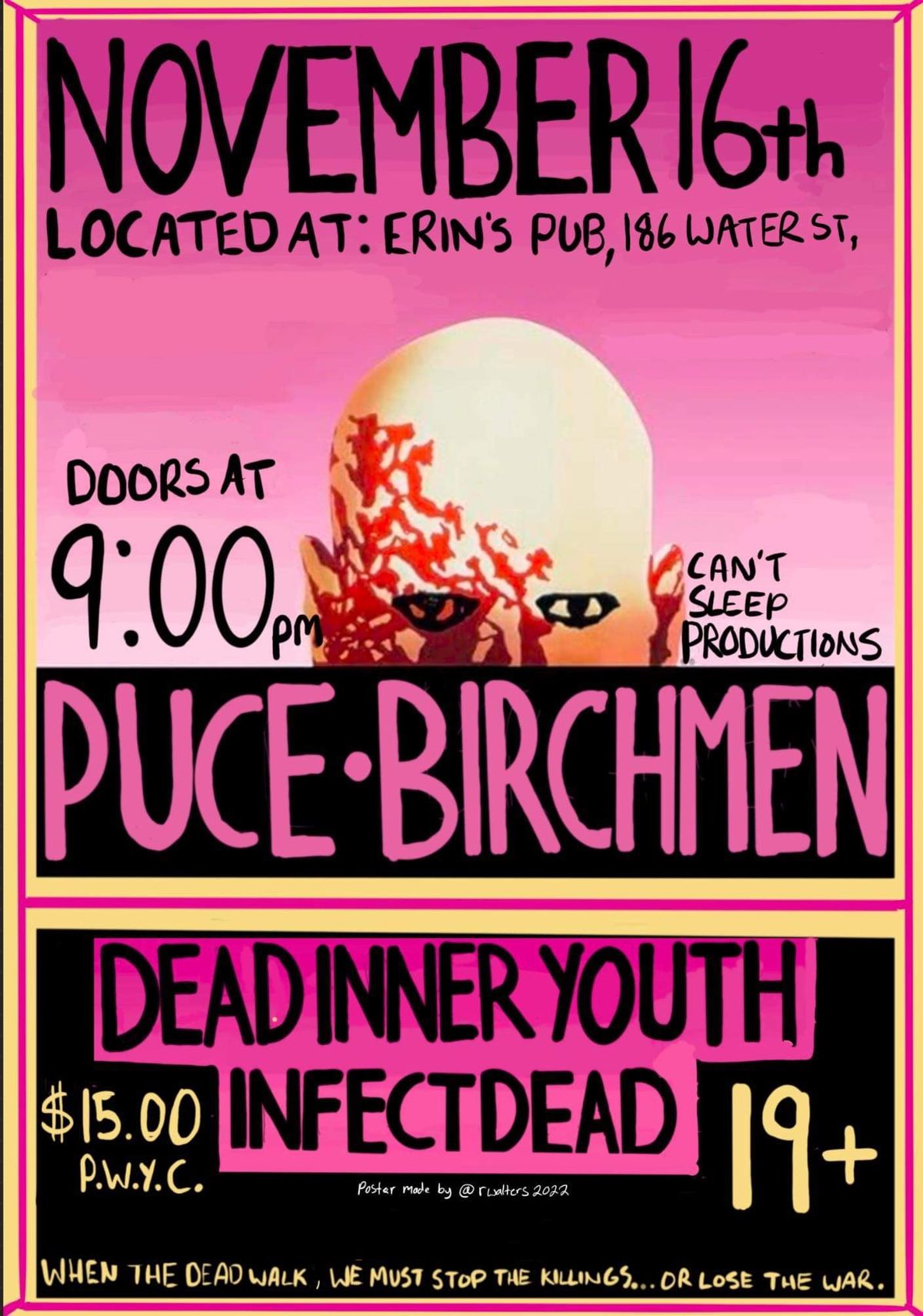 Can't Sleep November 16th W\/ Puce, The Birchmen, Infectdead, and Dead Inner Youth @Erin's Pub 19+