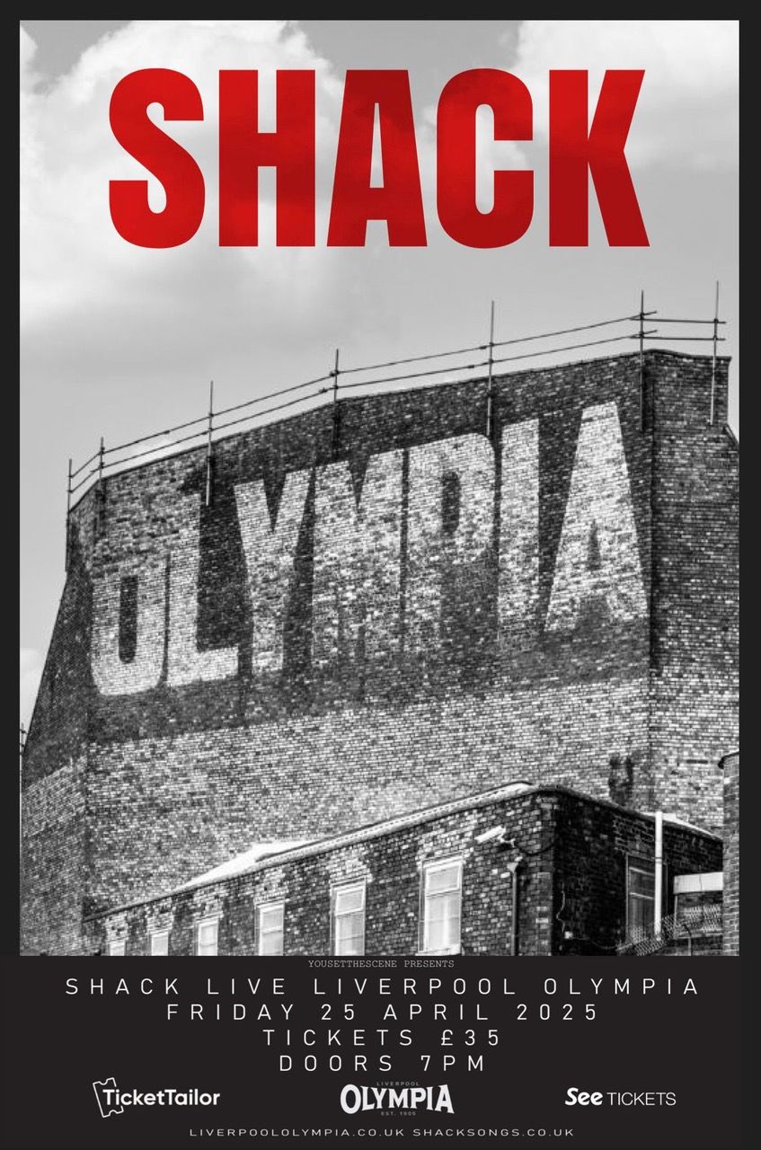 SHACK LIVE at Liverpool Olympia | Friday 25th April