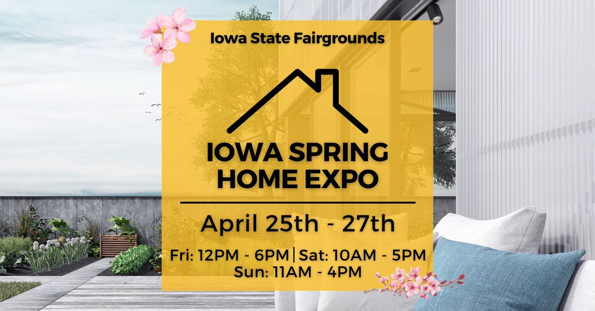 Iowa Home Expo, April 25-27, 2025