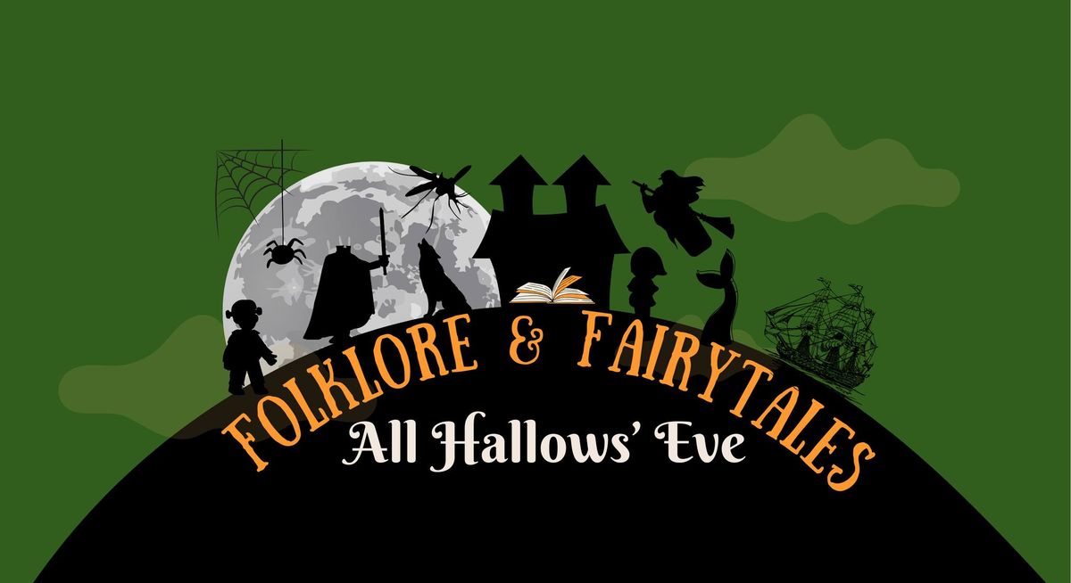 All Hallows' Eve: Folklore and Fairytales