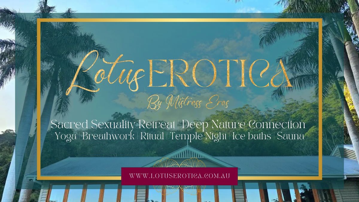 The Lotus Erotica Experience -Multi-day Luxury Retreat