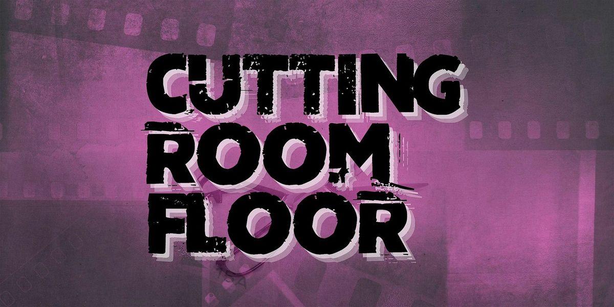 Saturday Improv Comedy:  Cutting Room Floor - An Improv Showdown!