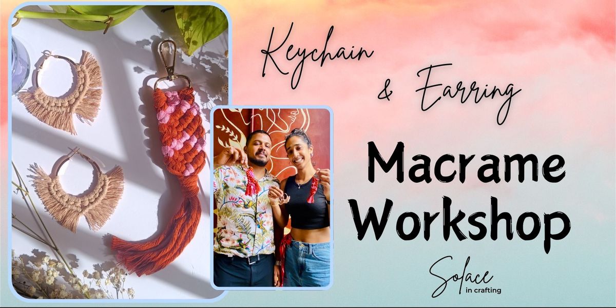 Keychain & Earring Macrame Workshop