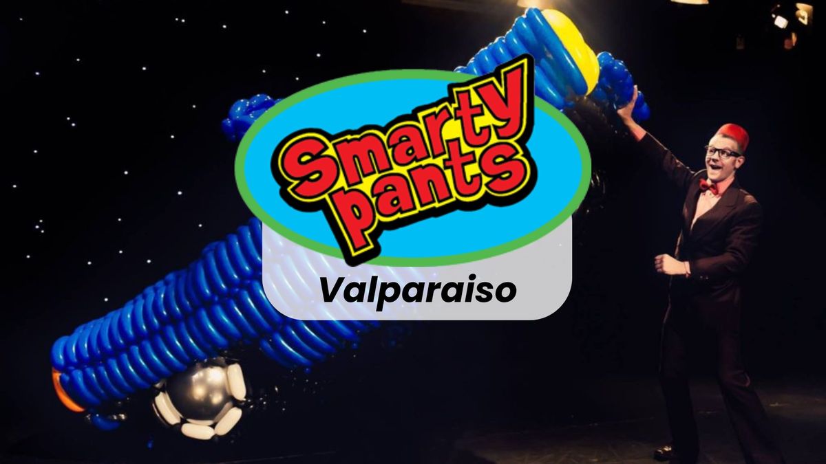 Smarty Pants the BIG Balloon Show! (Valparaiso)