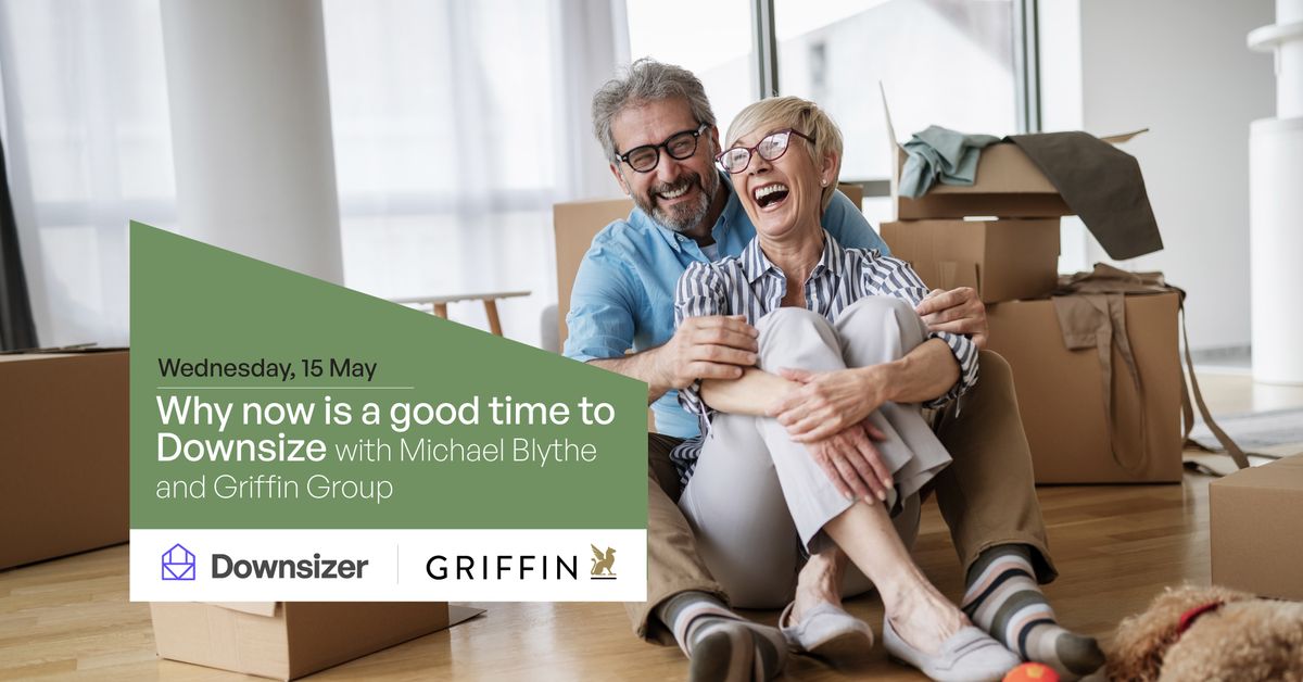Join us for an exclusive Downsizing event with Griffin Group