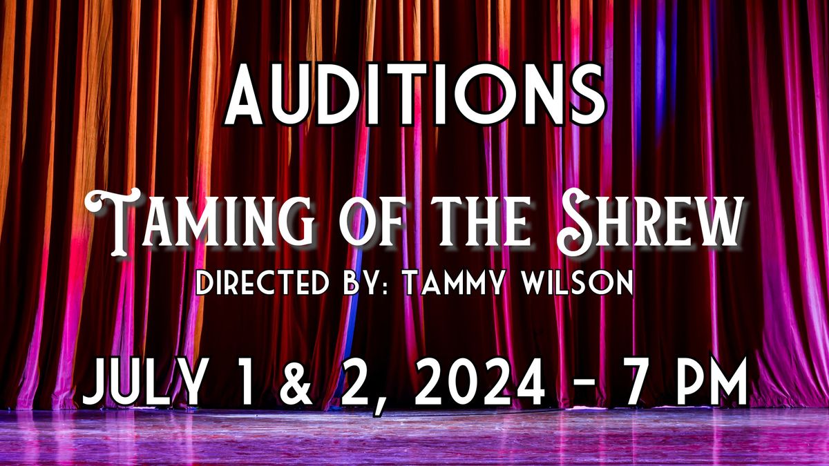 AUDITIONS: Taming of the Shrew