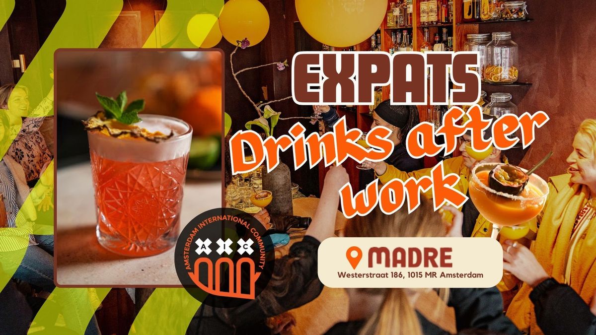 Expats Drinks after work @MADRE \ud83c\udf79