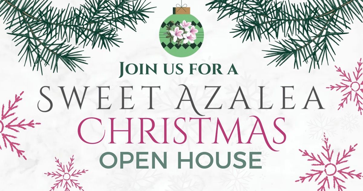 Sweet Azalea Open House