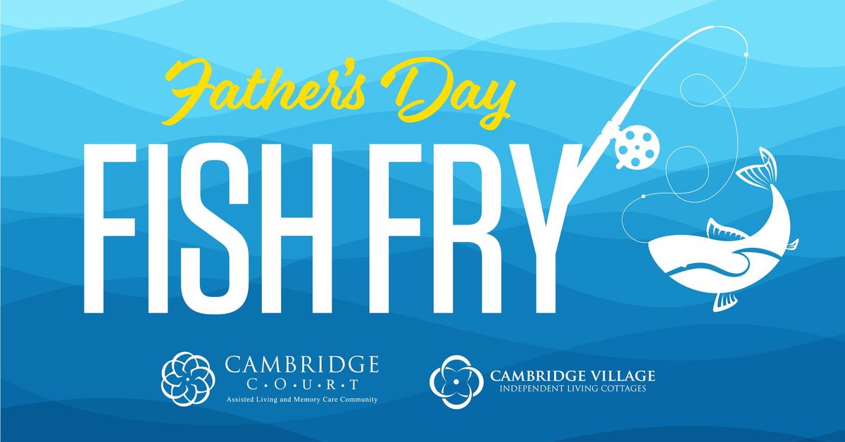 Father's Day Fish Fry at Cambridge Court