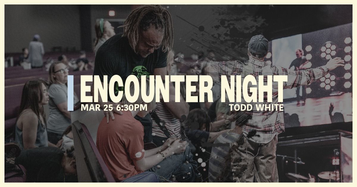 Encounter Night w\/ Todd White