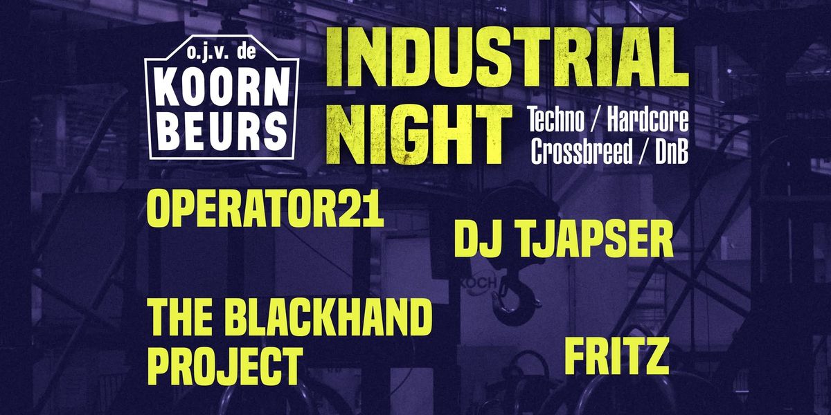 INDUSTRIAL NIGHT: Techno, Hardcore, Crossbreed, DnB & MORE