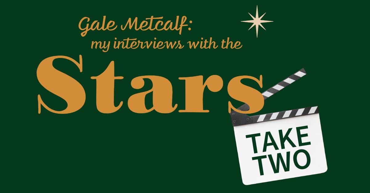 Gale Metcalf: An Evening with the Stars - Take Two