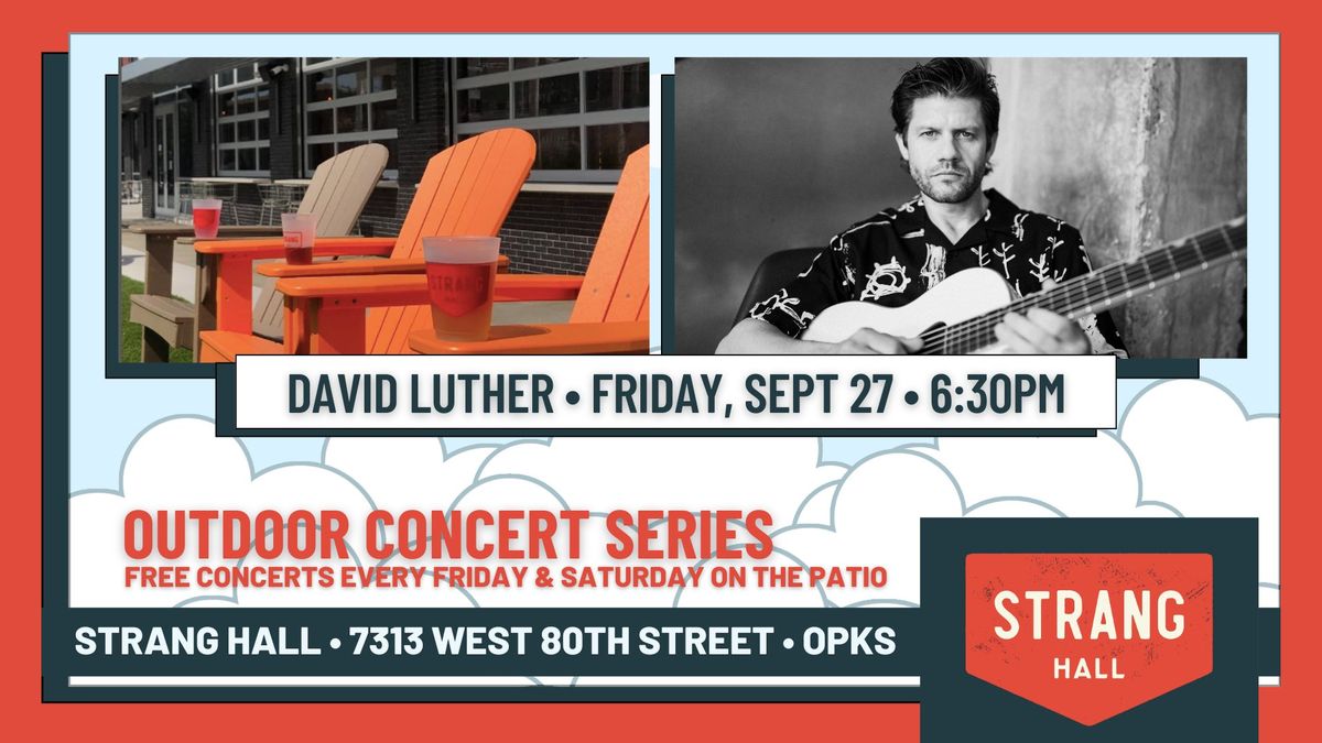 FREE Patio Concert: David Luther on Friday, Sept 27 at 6:30PM at Strang Hall