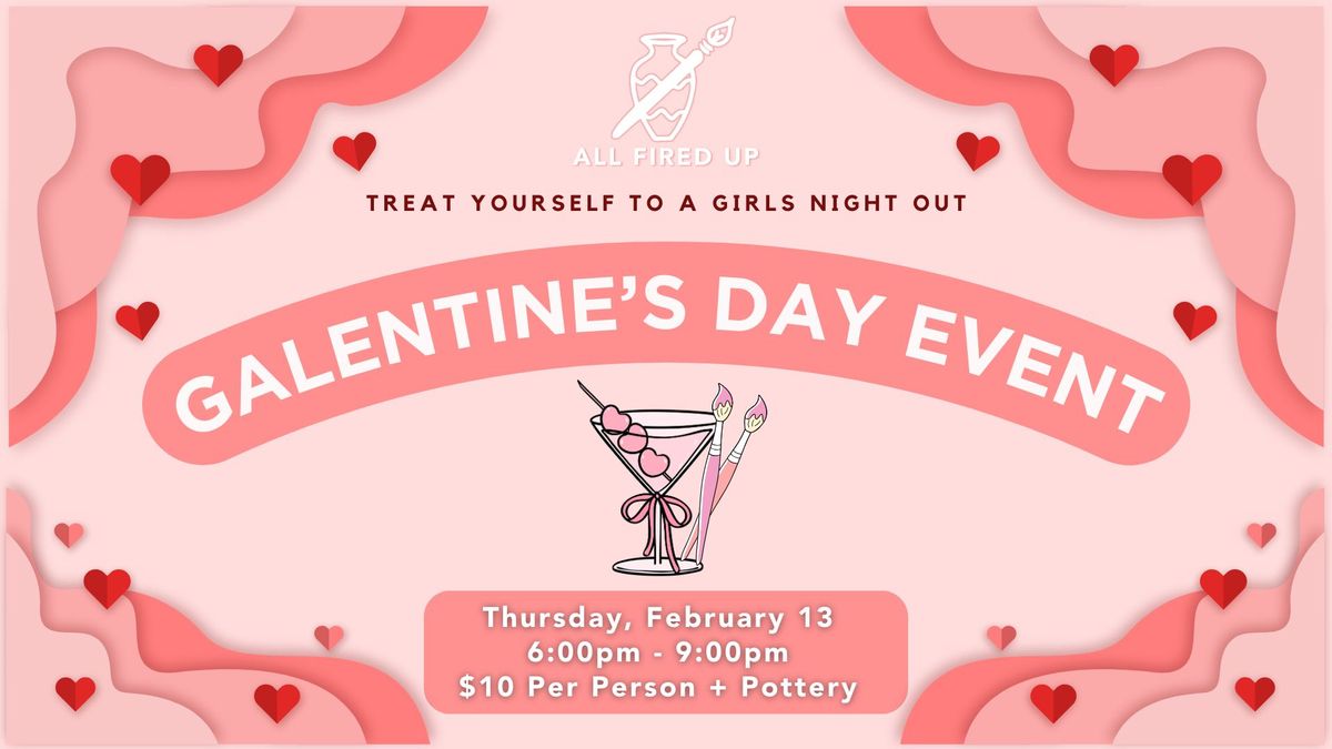 Galentine's Day Event @ All Fired Up