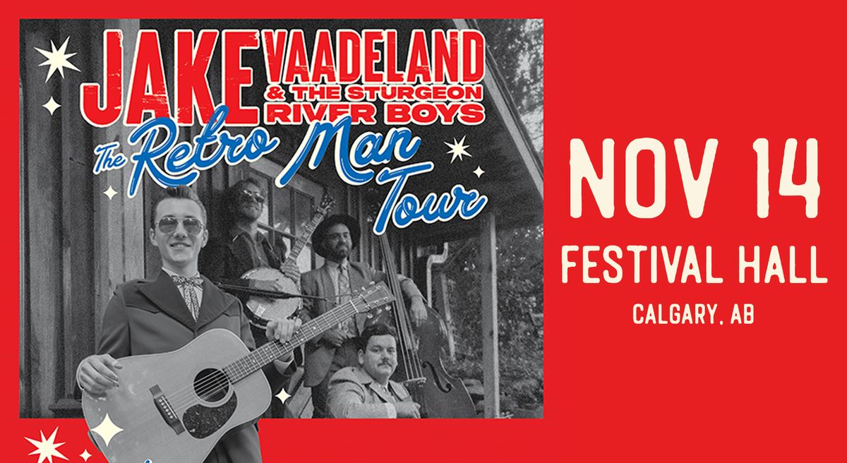 Jake Vaadeland & The Sturgeon River Boys - November 14 @ Festival Hall