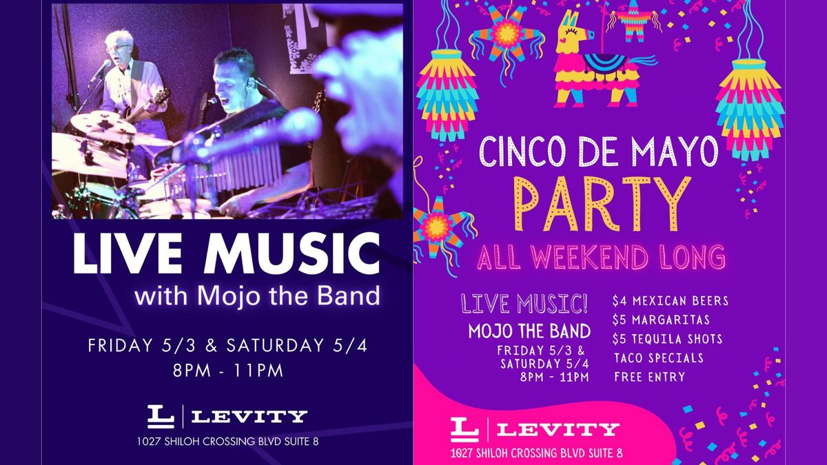 Cinco De Mayo Celebration with MOJO the Band ALL Weekend at Levity Bar and Casino
