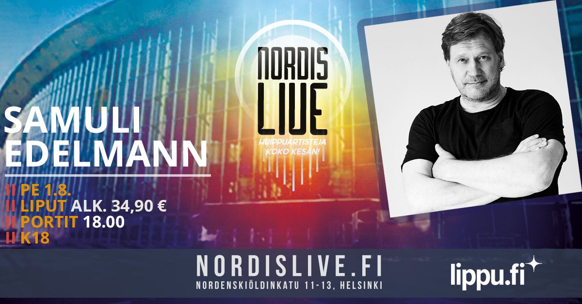 Samuli Edelmann, Nordis Live, Helsinki, Pe 1.8.2025