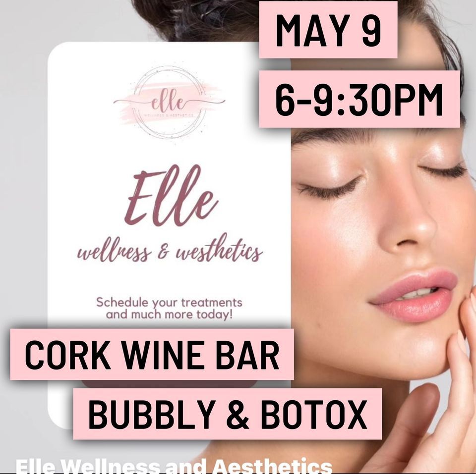 Bubbles & Botox at Cork Wine Bar with Elle Wellness & Aesthetics 