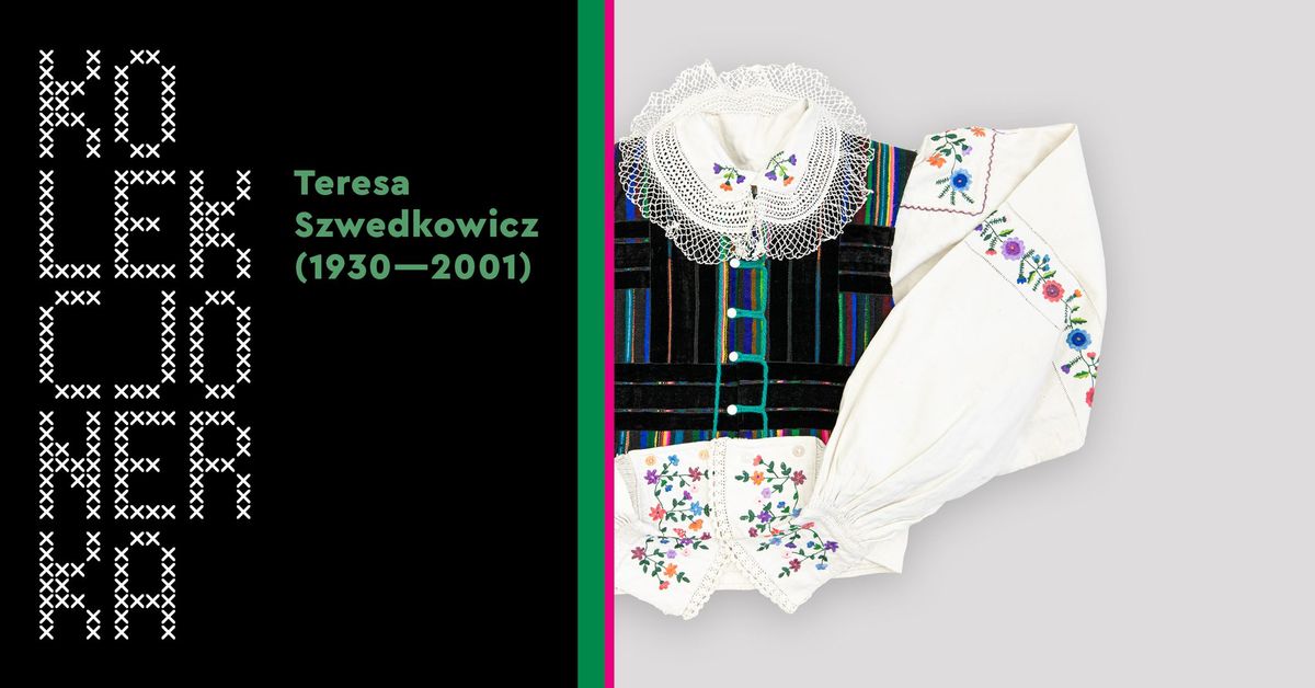 Oprowadzanie kuratorskie po nowej wystawie czasowej \u201eKolekcjonerka. Teresa Szwedkowicz (1930-2001)\u201d